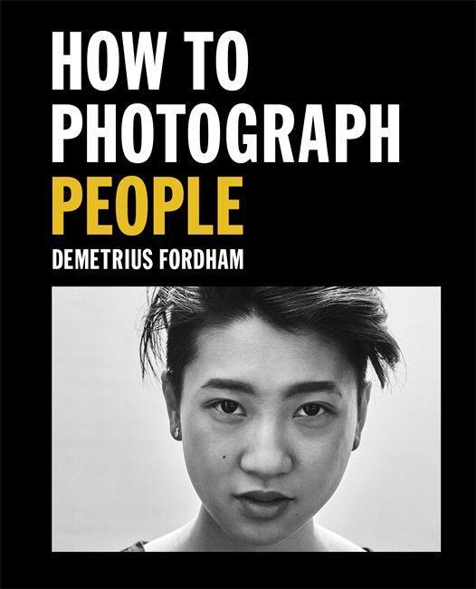 Книга How to Photograph People DEMETRIUS FORDHAM