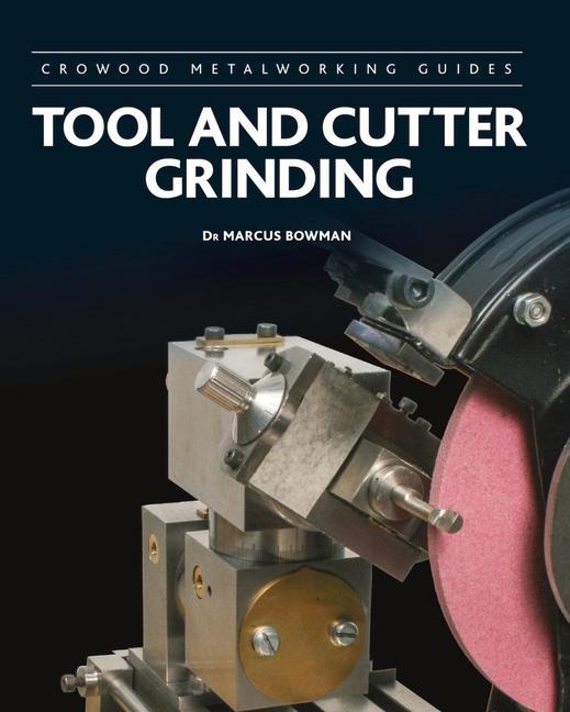 Kniha Tool and Cutter Grinding Bowman Marcus Bowman