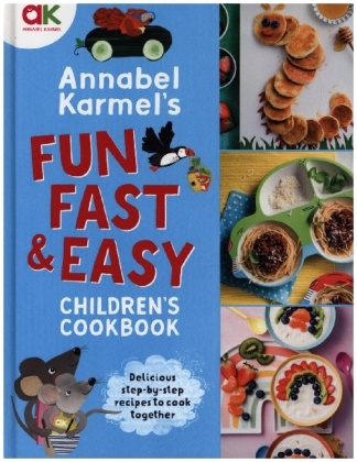 Book Annabel Karmel's Fun, Fast and Easy Children's Cookbook 