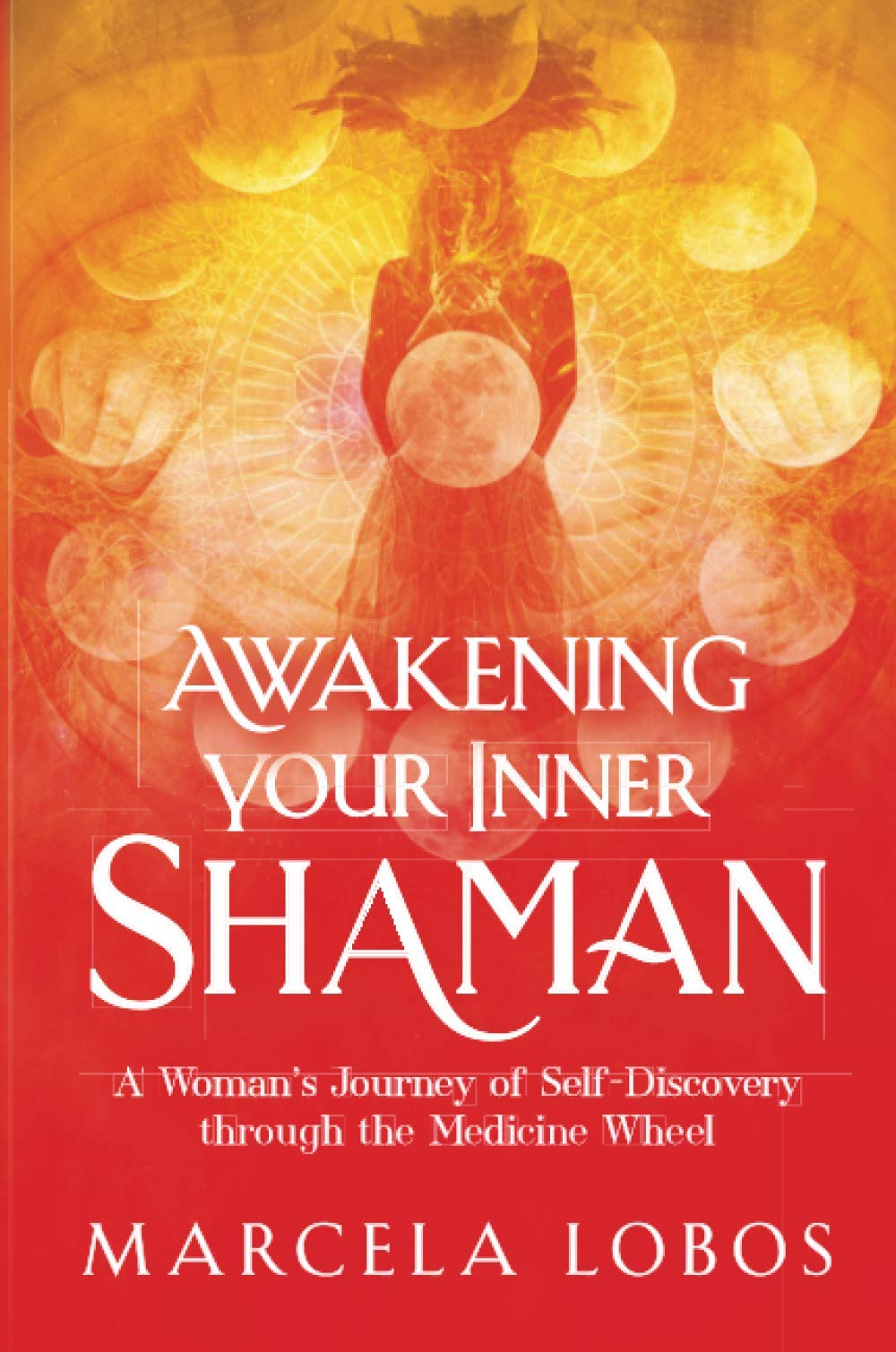 Книга Awakening Your Inner Shaman Marcela Lobos