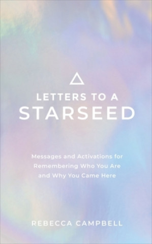 Kniha Letters to a Starseed Rebecca Campbell