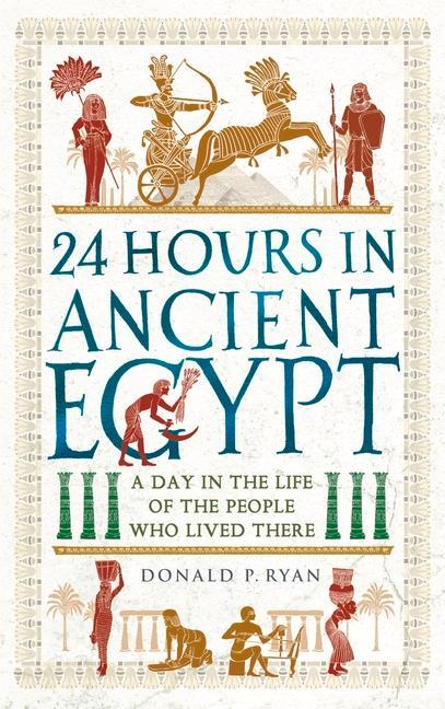 Kniha 24 Hours in Ancient Egypt Donald P. Ryan