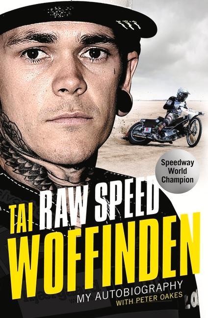 Книга Raw Speed - The Autobiography of the Three-Times World Speedway Champion Tai Woffinden