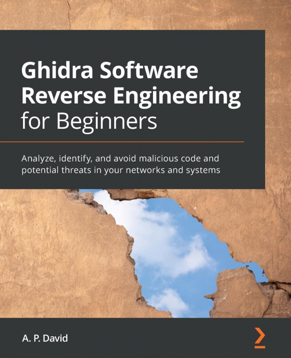 Knjiga Ghidra Software Reverse Engineering for Beginners A. P. David