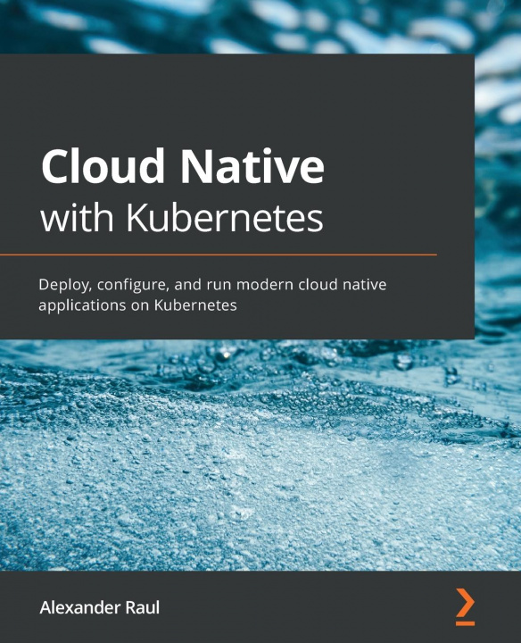 Buch Cloud Native with Kubernetes Alexander Raul