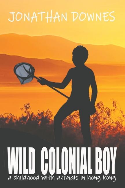 Kniha Wild Colonial Boy Downes Jonathan Downes