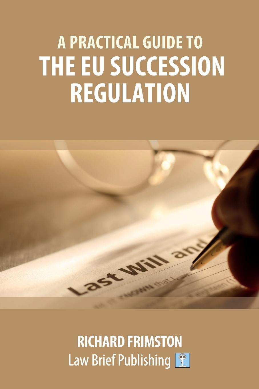 Kniha Practical Guide to the EU Succession Regulation Richard Dew