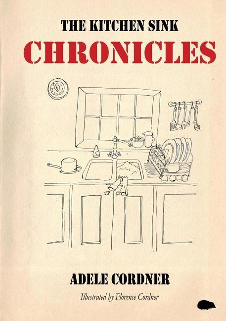 Knjiga Kitchen Sink Chronicles Cordner Adele Cordner