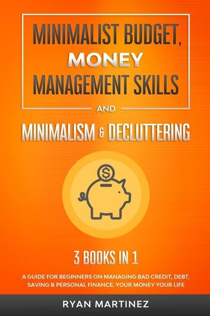 Könyv Minimalist Budget, Money Management Skills and Minimalism & Decluttering Martinez Ryan Martinez