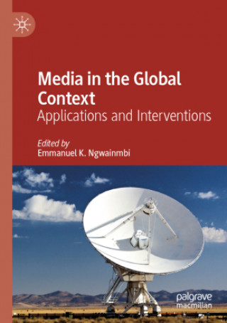 Boek Media in the Global Context Emmanuel K. Ngwainmbi