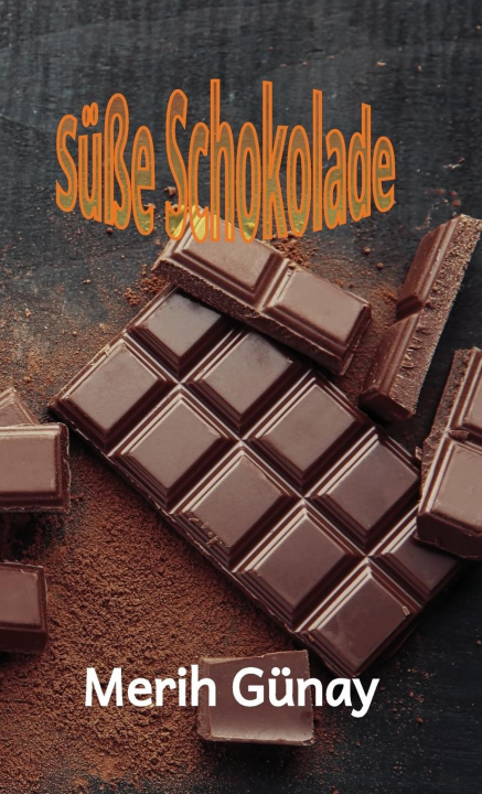 Buch Susse Schokolade Gunay Merih Gunay