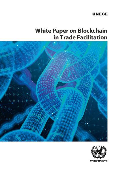 Kniha White paper blockchain in trade facilitation United Nations Economic Commission for Europe
