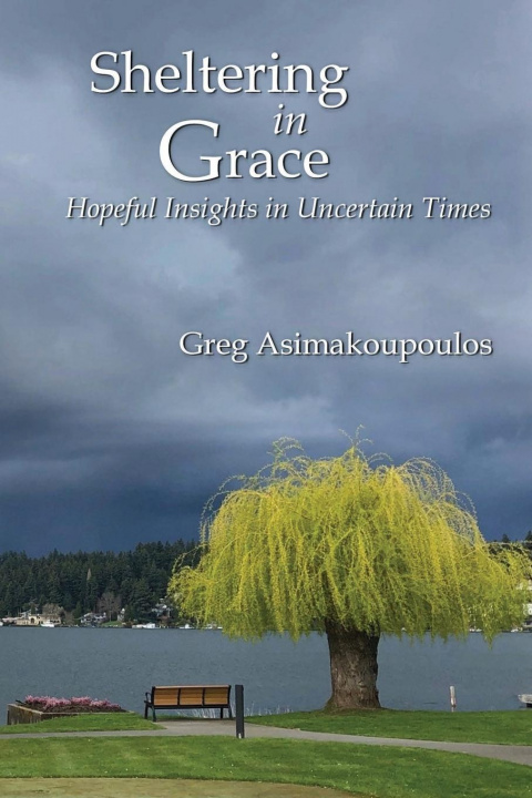 Knjiga Sheltering in Grace Greg Asimakoupoulos
