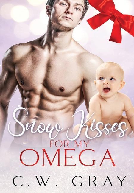 Knjiga Snow Kisses for my Omega C. W. Gray