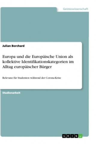 Knjiga Europa und die Europäische Union als kollektive Identifikationskategorien im Alltag europäischer Bürger 