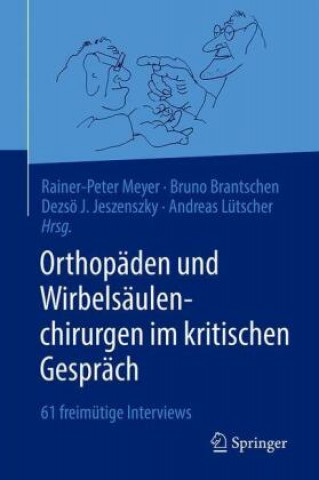 Könyv Orthopäden und Wirbelsäulenchirurgen im kritischen Gespräch Bruno Brantschen