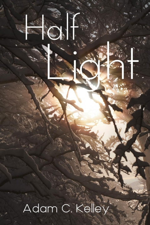 Knjiga Half Light Adam C. Kelley
