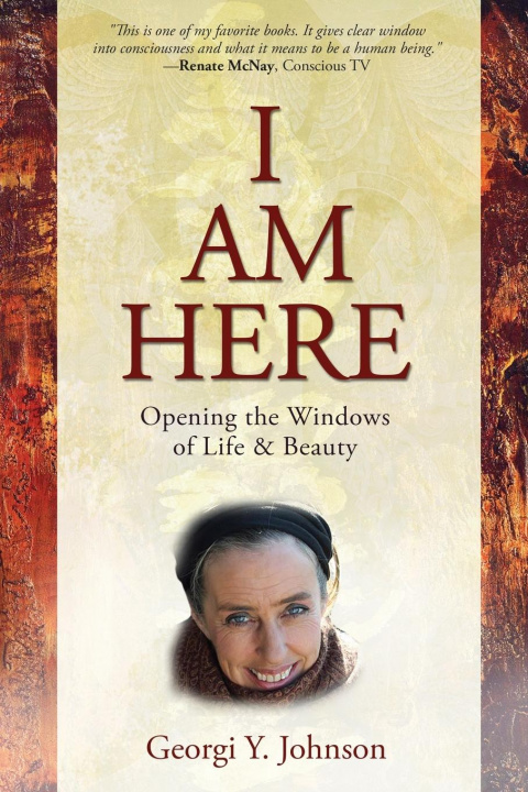 Carte I AM HERE Opening the Windows of Life & Beauty 