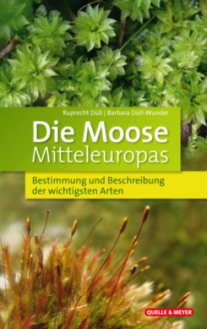 Könyv Die Moose Mitteleuropas Barbara Düll-Wunder