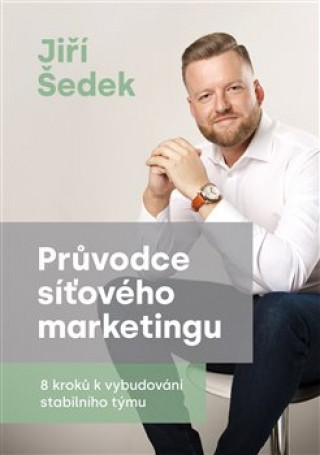 Kniha Průvodce síťového marketingu Jiří Šedek