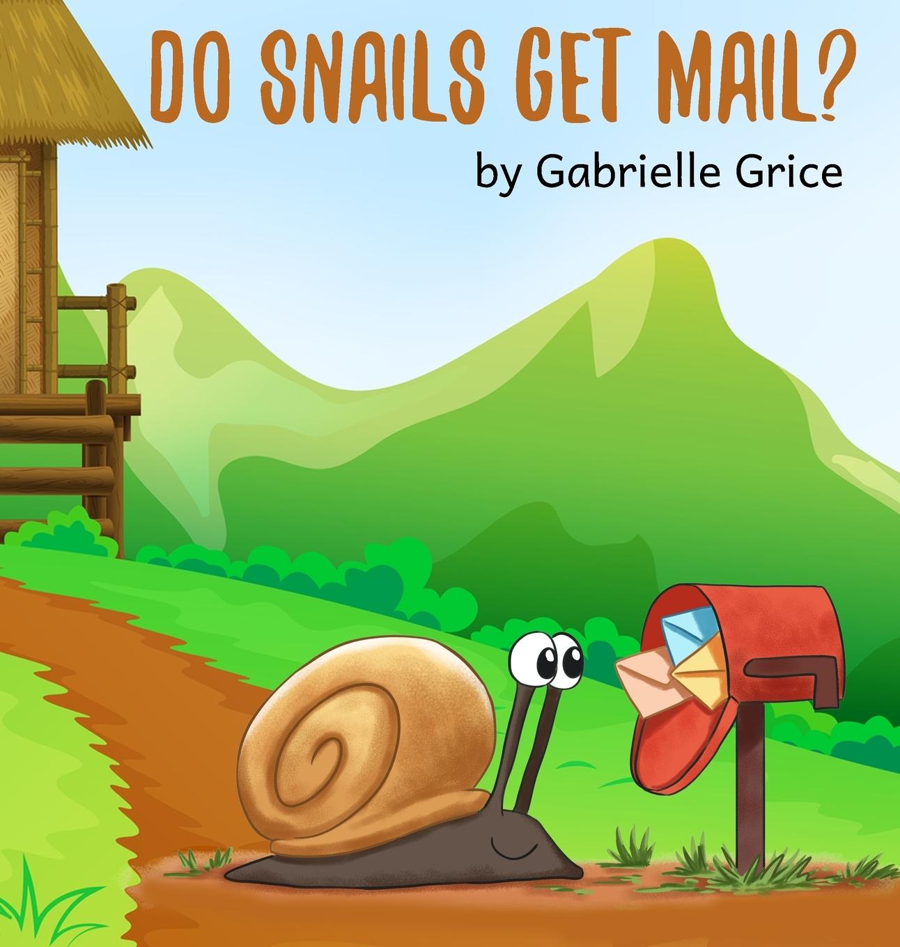 Book Do Snails Get Mail? Gabrielle Grice