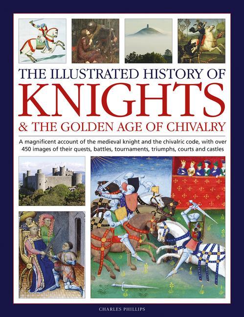 Книга Knights and the Golden Age of Chivalry, The Illustrated History of Charles Phillips