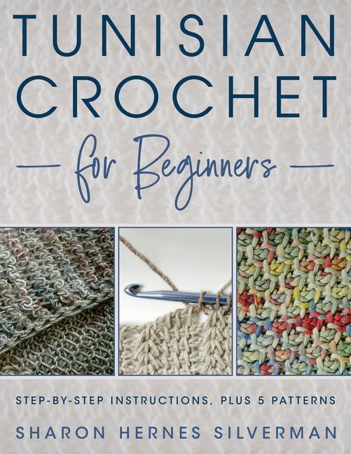 Könyv Tunisian Crochet for Beginners Sharon Hernes Silverman