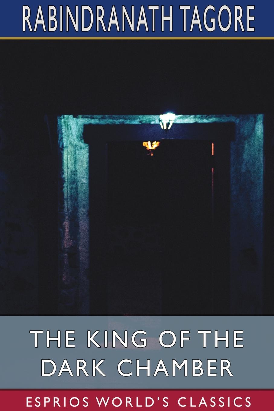 Kniha King of the Dark Chamber (Esprios Classics) Rabindranath Tagore