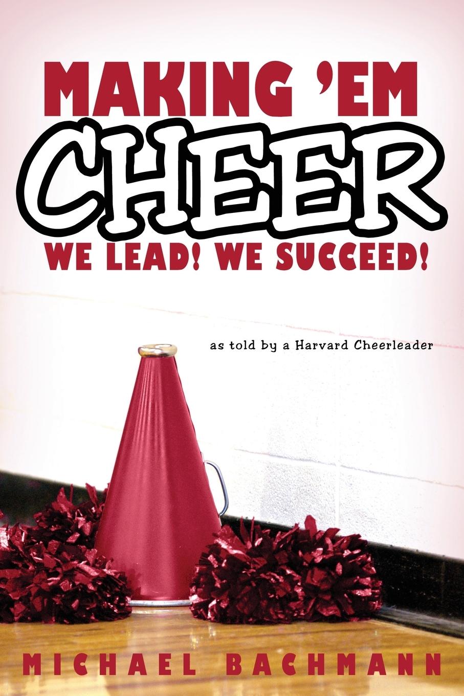 Boek Making 'em Cheer Michael Bachmann