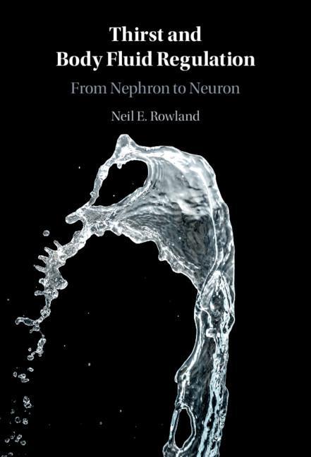 Könyv Thirst and Body Fluid Regulation Neil E. (University of Florida) Rowland
