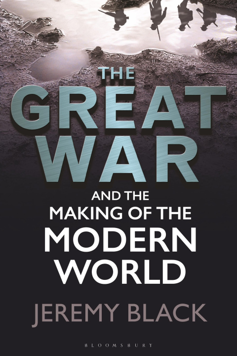 Knjiga Great War and the Making of the Modern World Black