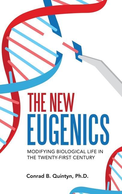 Knjiga New Eugenics Quintyn Ph.D. Conrad B. Quintyn Ph.D.