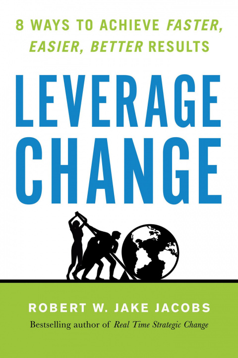 Книга Leverage Change Robert W. Jake Jacobs