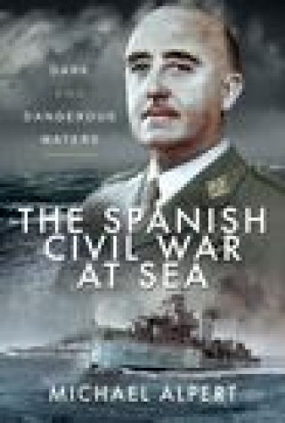 Kniha Spanish Civil War at Sea MICHAEL ALPERT