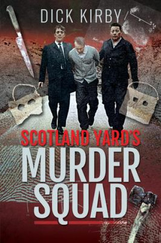 Kniha Scotland Yard's Murder Squad DICK KIRBY