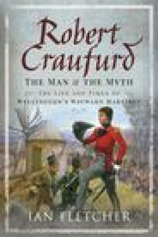 Książka Robert Craufurd: The Man and the Myth IAN FLETCHER