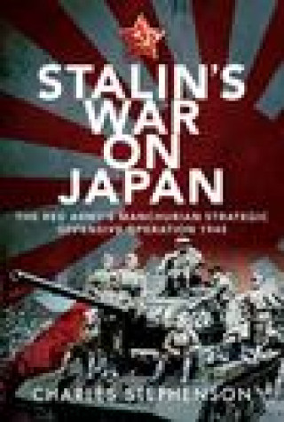 Kniha Stalin's War on Japan CHARLES STEPHENSON