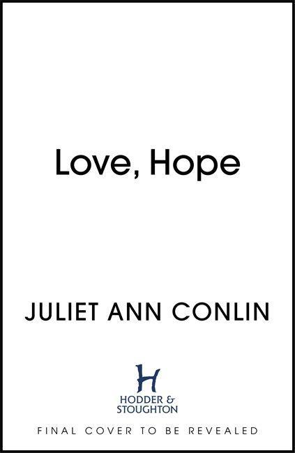 Libro Love, Hope Juliet Ann Conlin