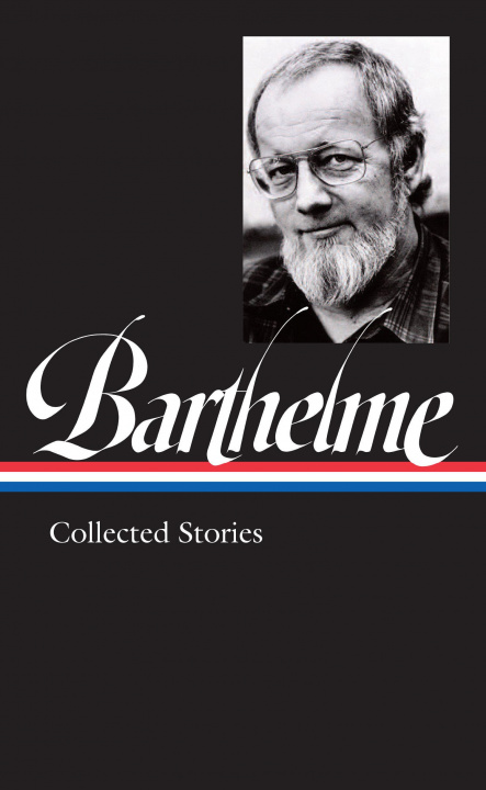 Kniha Donald Barthelme: Collected Stories Donald Barthelme