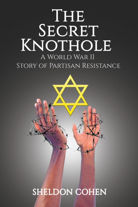 Livro Secret Knothole - A World War II Story of Partisan Resistance SHELDON COHEN