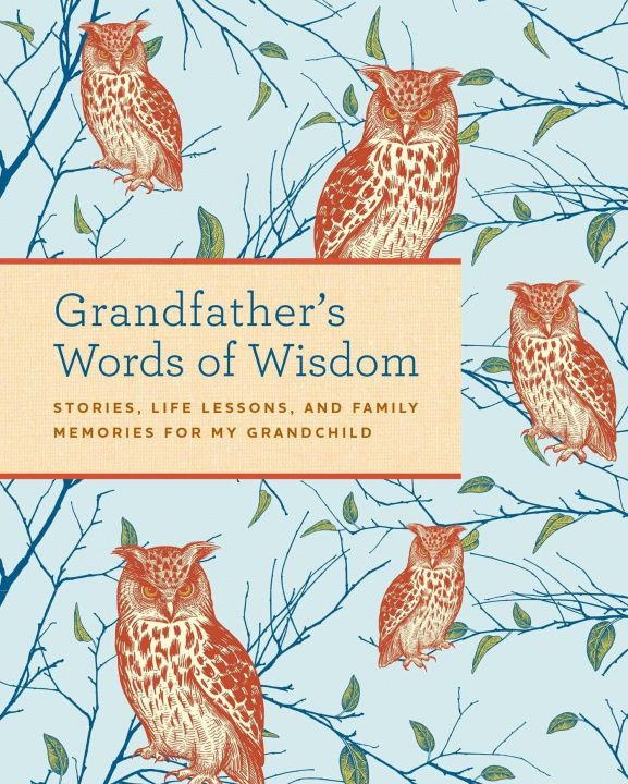 Kniha Grandfather's Words of Wisdom Journal Weldon Owen