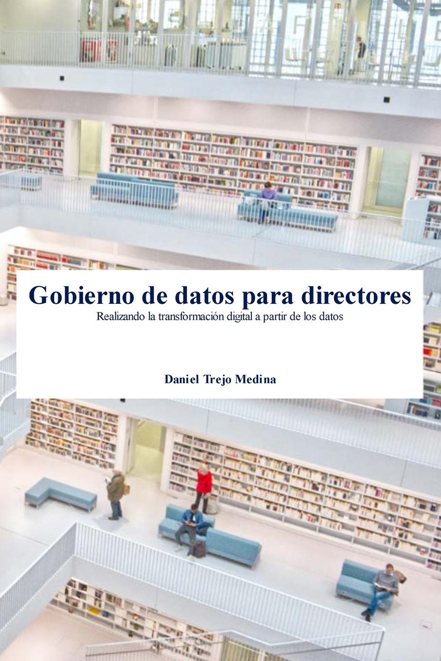 Boek Gobierno de datos para directores Daniel Trejo Medina