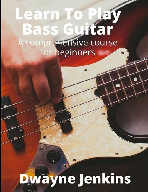 Kniha Learn To Play Bass Guitar Jenkins Dwayne Jenkins