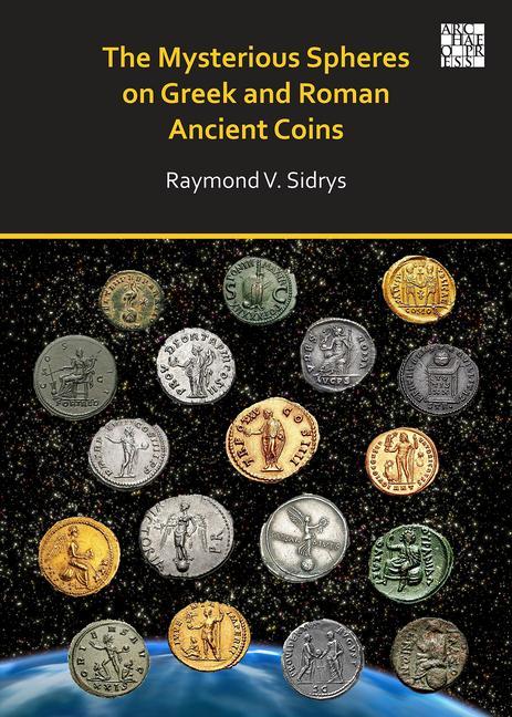 Kniha Mysterious Spheres on Greek and Roman Ancient Coins Raymond V. Sidrys