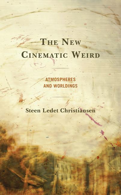 Buch New Cinematic Weird Steen Ledet Christiansen