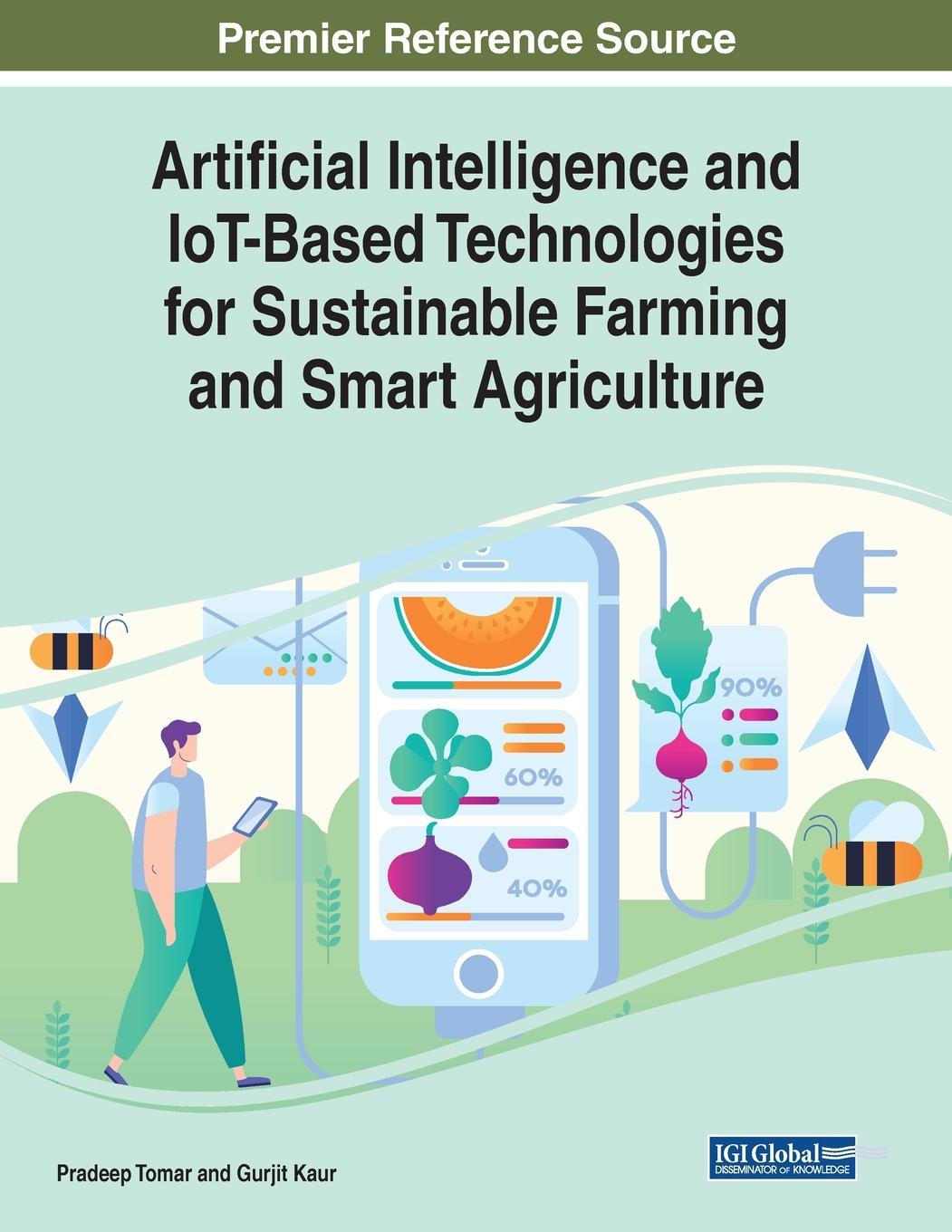 Книга Artificial Intelligence and IoT-Based Technologies for Sustainable Farming and Smart Agriculture Pradeep Tomar