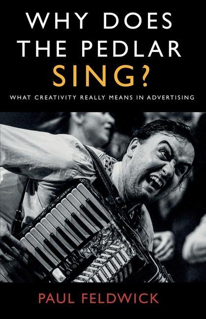 Knjiga Why Does The Pedlar Sing? Paul Feldwick