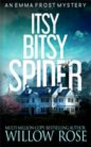 Knjiga Itsy Bitsy Spider WILLOW ROSE