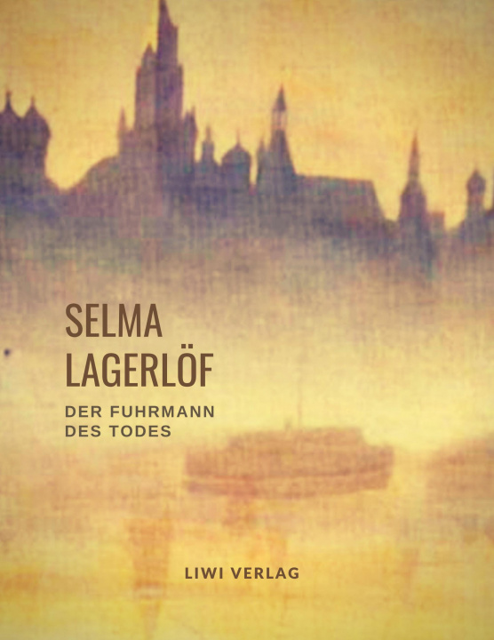 Libro Selma Lagerlöf: Der Fuhrmann des Todes (Roman) LAGERLOF SELMA