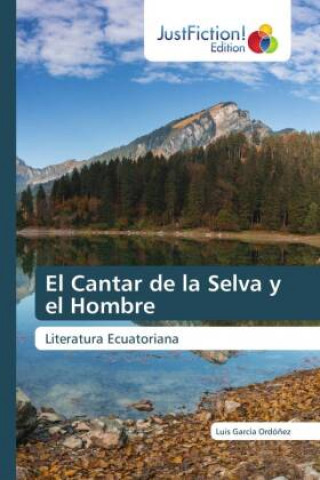 Книга Cantar de la Selva y el Hombre Garcia Ordonez Luis Garcia Ordonez